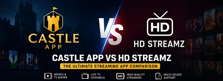 Castle App vs HD Streamz comparison showing features, live TV streaming, HD quality, and movie streaming apps